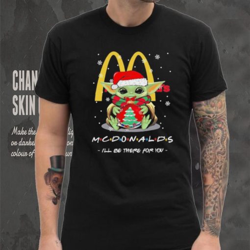 Official baby Yoda hug ball hat santa McDonald’s I’ll be there for you merry christmas shirt