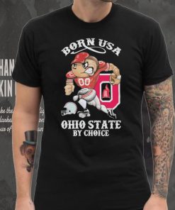 Official born usa Ohio State by choice mascot 2023 shirt