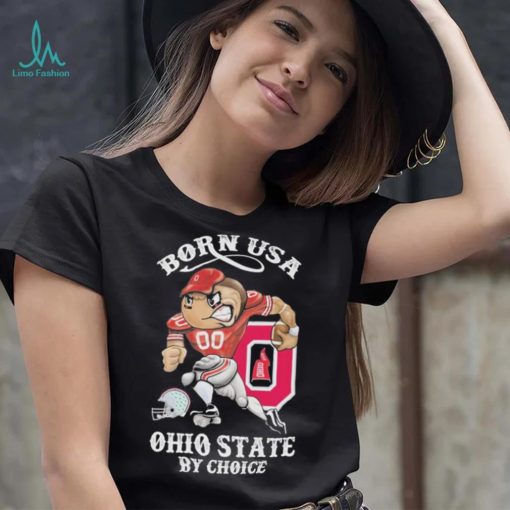 Official born usa Ohio State by choice mascot 2023 shirt