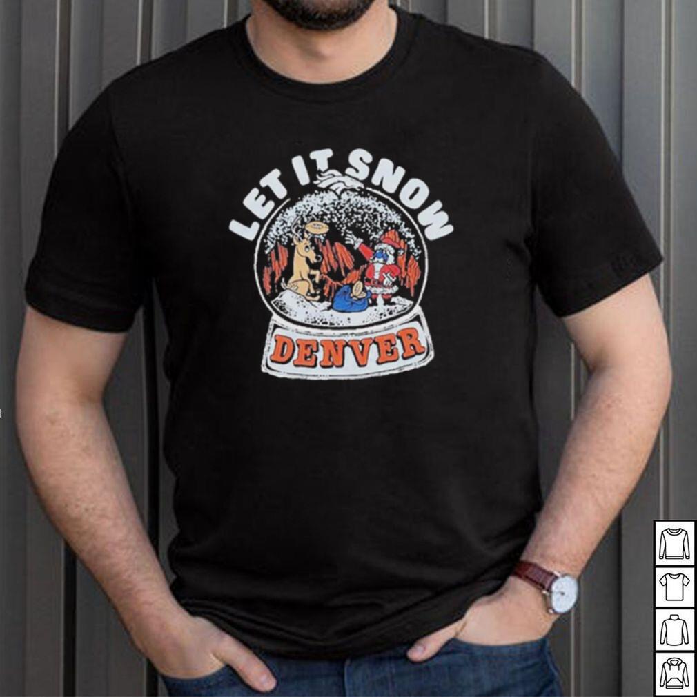 Official denver Broncos Christmas Let It Snow T Shirt Official denver Broncos Christmas Let It Snow T Shirt