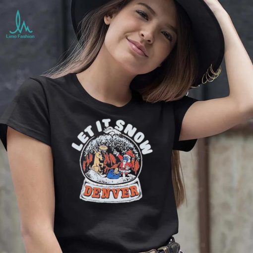 Official denver Broncos Christmas Let It Snow T Shirt