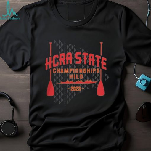 Official hcra state merchandise hcra state championship hilo 2023 Shirt