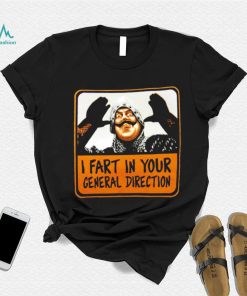 Official i fart in your general derection shirt