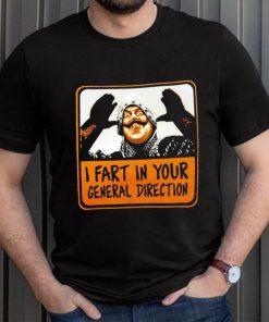 Official i fart in your general derection shirt