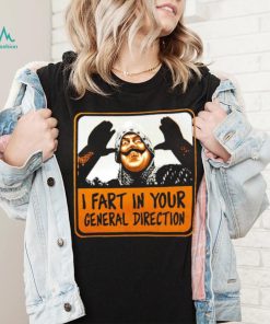 Official i fart in your general derection shirt