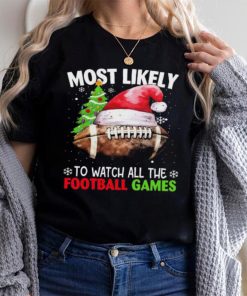 Official most Likely To Watch All The Football Games Christmas Football 2023 Sweatshirt