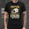 Official nFL Football Pittsburgh Steelers Mess With Me I Fight Back Mess With My Team And They’ll Never Find Your Body Shirt