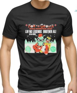 Official official How The Grouch Stole Christmas 2023 Liv Ng Legends Brother Ali Shirt