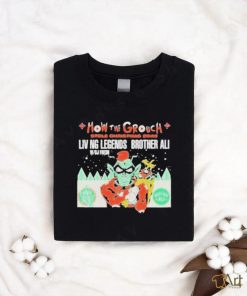 Official official How The Grouch Stole Christmas 2023 Liv Ng Legends Brother Ali Shirt