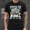 Official smoke ‘Em If Ya Got ‘Em Philadelphia Eagles 21 17 Kansas City Chiefs November 20, 2023 shirt