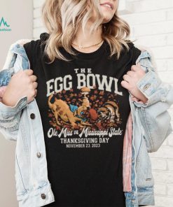 Official the Egg Bowl Ole Miss vs Mississippi State Thanksgiving day November 23, 2023 Shirt