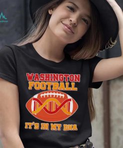 Official washington Football It’s In My Dna shirt