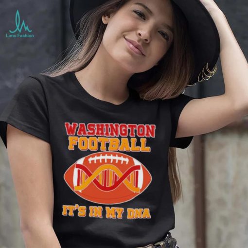 Official washington Football It’s In My Dna shirt