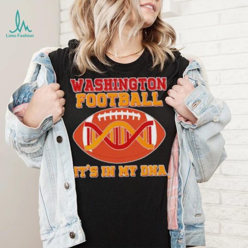 Official washington Football It’s In My Dna shirt