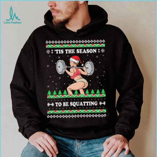 Official ‘Tis The Season to be Squatting Ugly sweater Christmas shirt