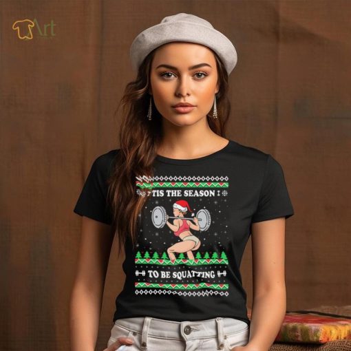 Official ‘Tis The Season to be Squatting Ugly sweater Christmas shirt