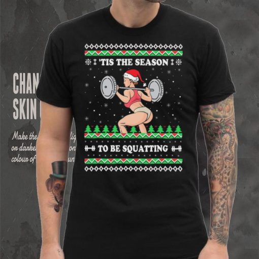 Official ‘Tis The Season to be Squatting Ugly sweater Christmas shirt