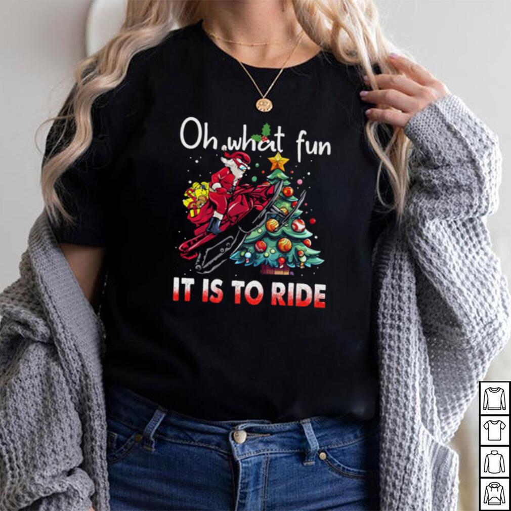 Oh What Fun It Is To Ride   Christmas Snowmobile Bike Shirt Oh What Fun It Is To Ride   Christmas Snowmobile Bike Shirt