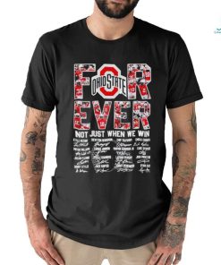 Ohio State Buckeyes Forever Not Just When We Win Signatures T shirt