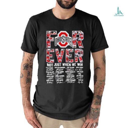 Ohio State Buckeyes Forever Not Just When We Win Signatures T shirt