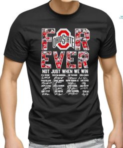 Ohio State Buckeyes Forever Not Just When We Win Signatures T shirt