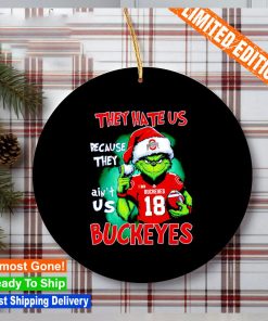 Ohio State Buckeyes Grinch they hate us because they ain’t us Buckeyes classic Ornament