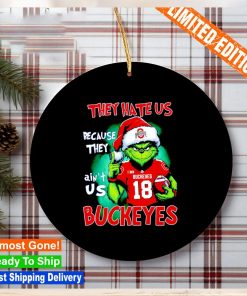 Ohio State Buckeyes Grinch they hate us because they ain’t us Buckeyes classic Ornament