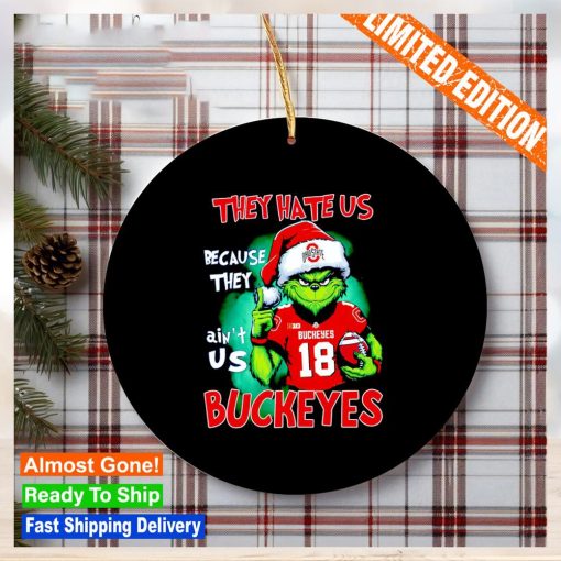 Ohio State Buckeyes Grinch they hate us because they ain’t us Buckeyes classic Ornament