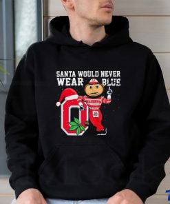 Ohio State Buckeyes Santa Would Never Wear Blue Christmas Shirt