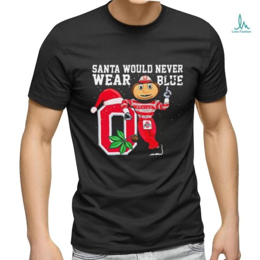 Ohio State Buckeyes Santa Would Never Wear Blue Christmas Shirt