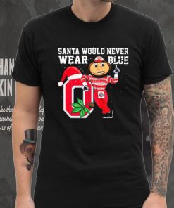Ohio State Buckeyes Santa Would Never Wear Blue Christmas Shirt