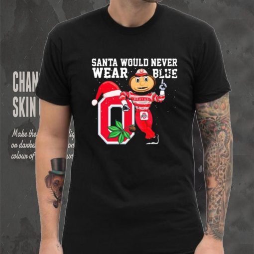 Ohio State Buckeyes Santa Would Never Wear Blue Christmas Shirt