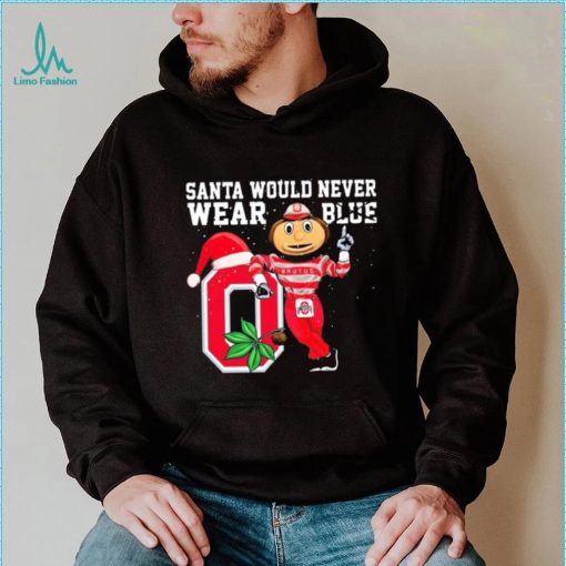 Ohio State Buckeyes Santa Would Never Wear Blue Christmas Shirt