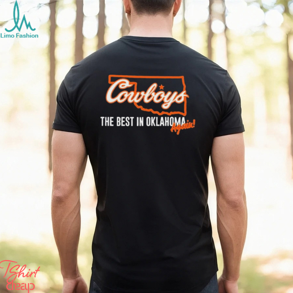 Oklahoma State Football The Best In Oklahoma Again Shirt Oklahoma State Football The Best In Oklahoma Again Shirt