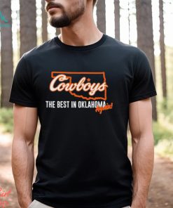 Oklahoma State Football The Best In Oklahoma Again Shirt