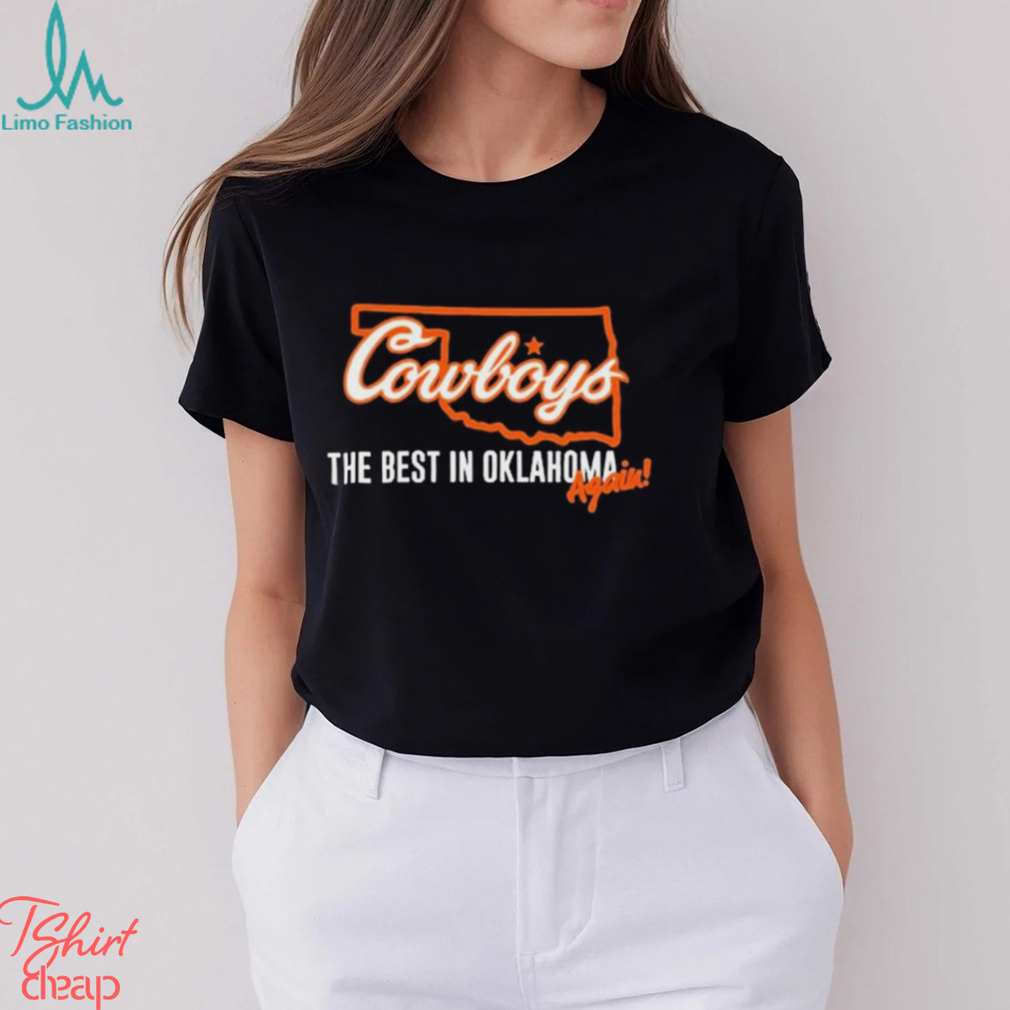 Oklahoma State Football The Best In Oklahoma Again Shirt Oklahoma State Football The Best In Oklahoma Again Shirt