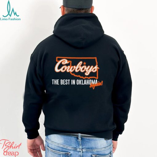 Oklahoma State Football The Best In Oklahoma Again Shirt