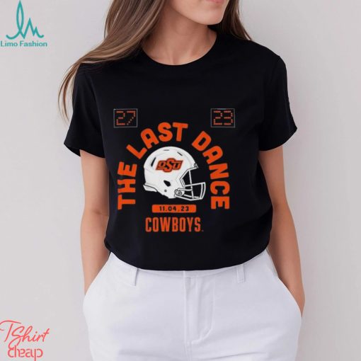 Oklahoma State Football The Last Dance 27 23 Shirt