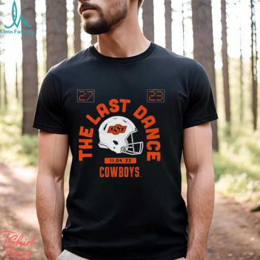 Oklahoma State Football The Last Dance 27 23 Shirt