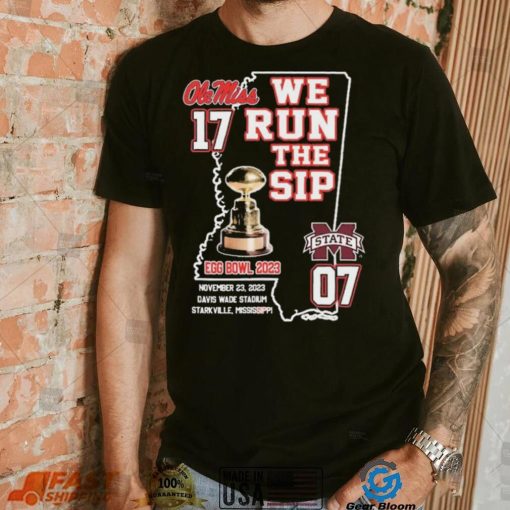 Ole Miss Rebels We Run The Sip Egg Bowl 2023 Beat MSU Shirt