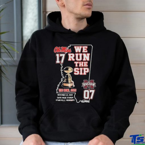 Ole Miss Rebels We Run The Sip Egg Bowl 2023 Beat MSU Shirt