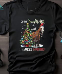 On The Naughty List I Regret Nothing Funny Horse Face Wearing Christmas Hat Christmas Horse Classic T Shirt, hoodie, sweater, long sleeve and tank top On The Naughty List I Regret Nothing Funny Horse Face Wearing Christmas Hat Christmas Horse Classic T Shirt