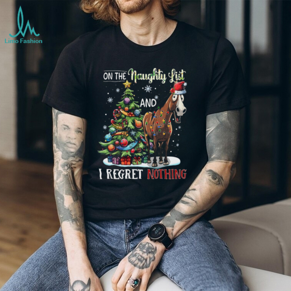 On The Naughty List I Regret Nothing   Funny Horse Face Wearing Christmas Hat   Christmas Horse Classic T Shirt On The Naughty List I Regret Nothing   Funny Horse Face Wearing Christmas Hat   Christmas Horse Classic T Shirt