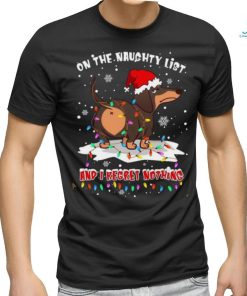 On the naughty list and I regret nothing dog ass Daschund Santa Christmas Shirt
