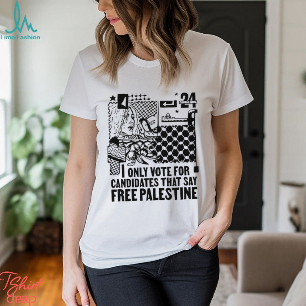 Only Vote For Candidates That Say Free Palestine Shirt Only Vote For Candidates That Say Free Palestine Shirt