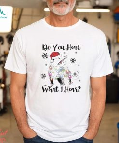 Opossum hat santa do you hear what I hear ugly christmas shirt