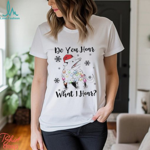 Opossum hat santa do you hear what I hear ugly christmas shirt