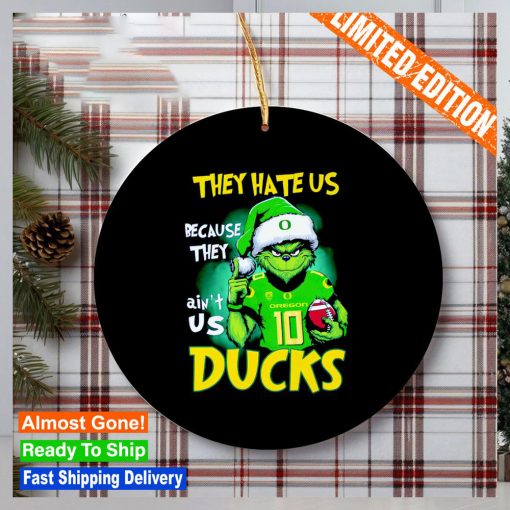 Oregon Ducks Grinch they hate us because they ain’t us Ducks classic Ornament