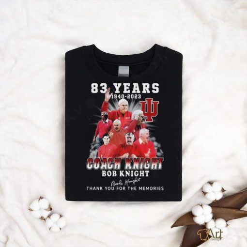 Original 83 Years 1940 2023 Coach Knight Bob Knight Thank You For The Memories Signature T Shirt