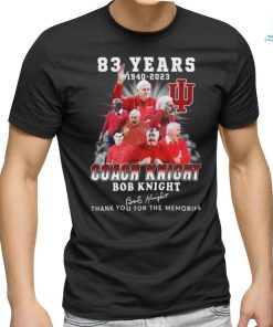 Original 83 Years 1940 2023 Coach Knight Bob Knight Thank You For The Memories Signature T Shirt